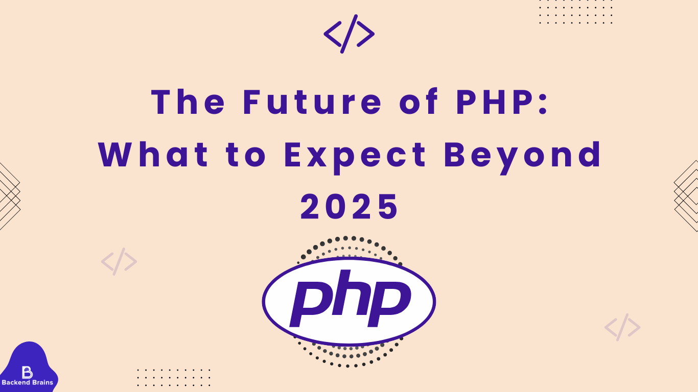 The Future of PHP: What to Expect Beyond 2025